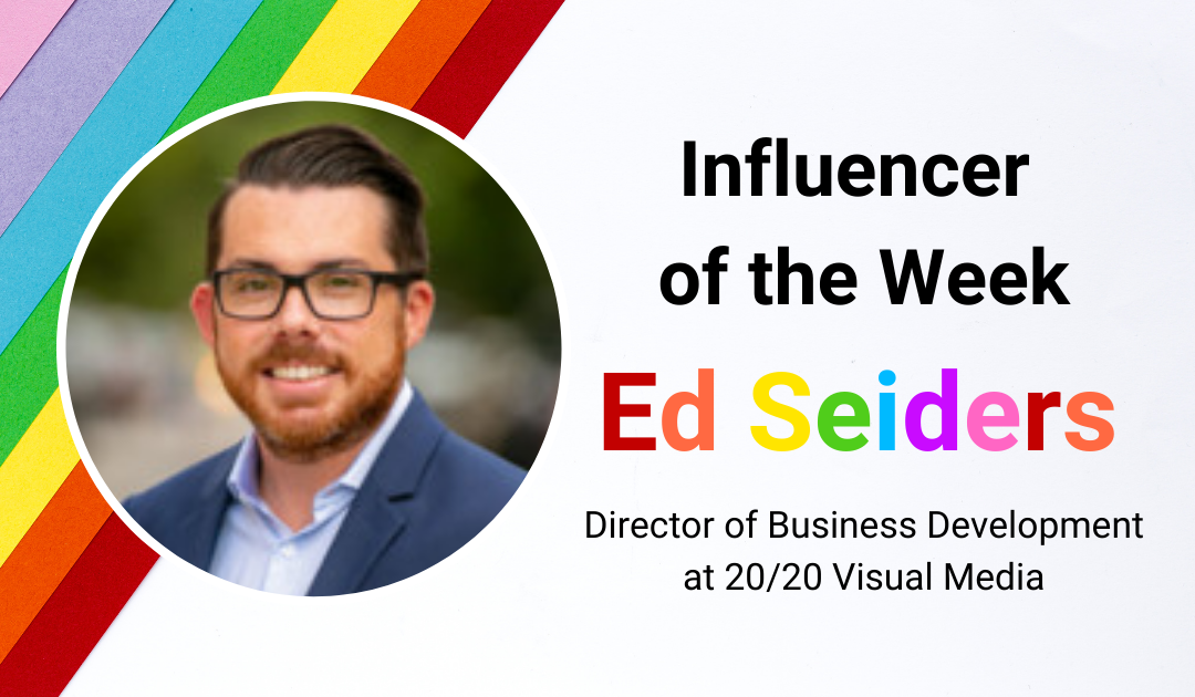Ed Seiders - Influencer of the Week for Pride Month