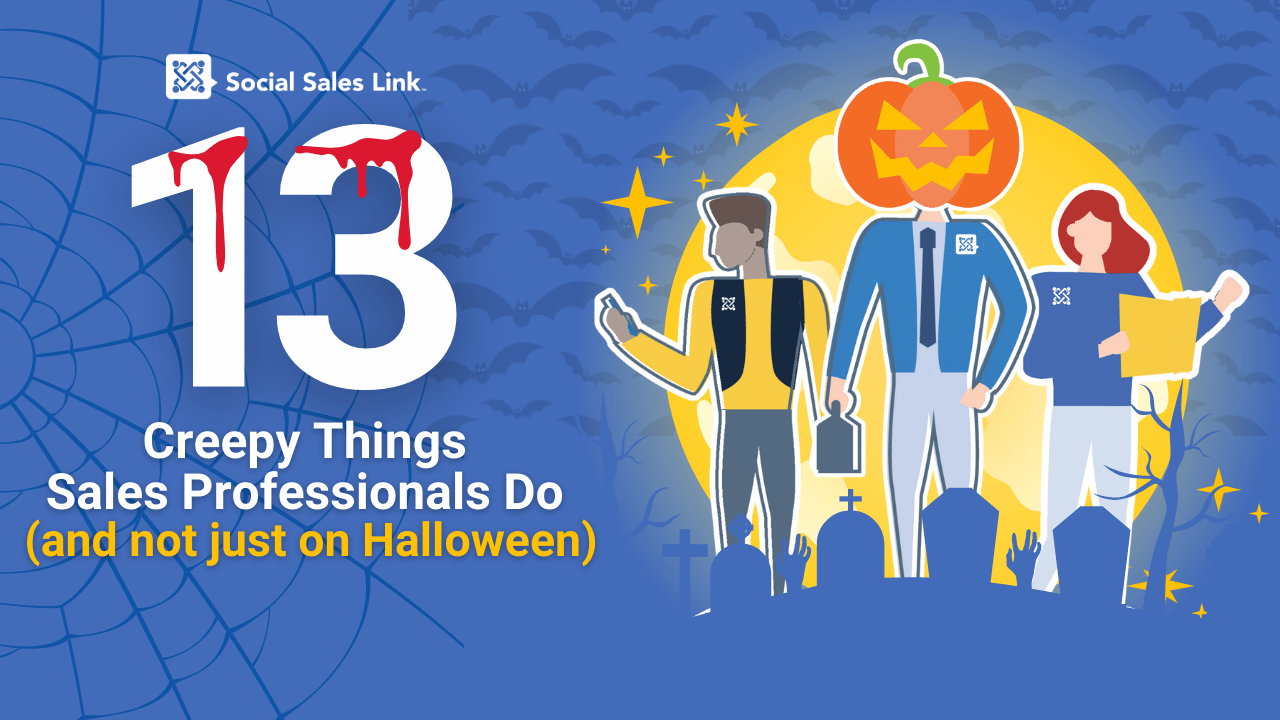 13 13 Creepy Things Sales Professionals Do (and not just on Halloween)