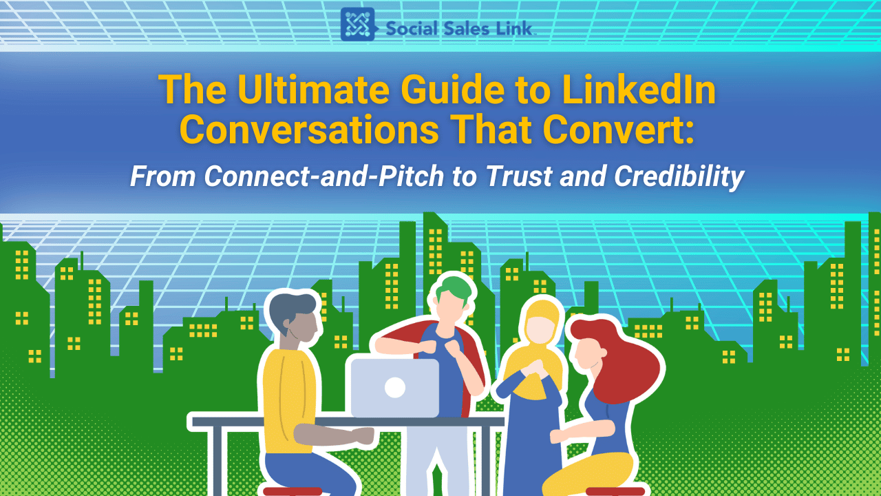 The Ultimate Guide to LinkedIn Conversations That Convert The Ultimate Guide to LinkedIn Conversations That Convert