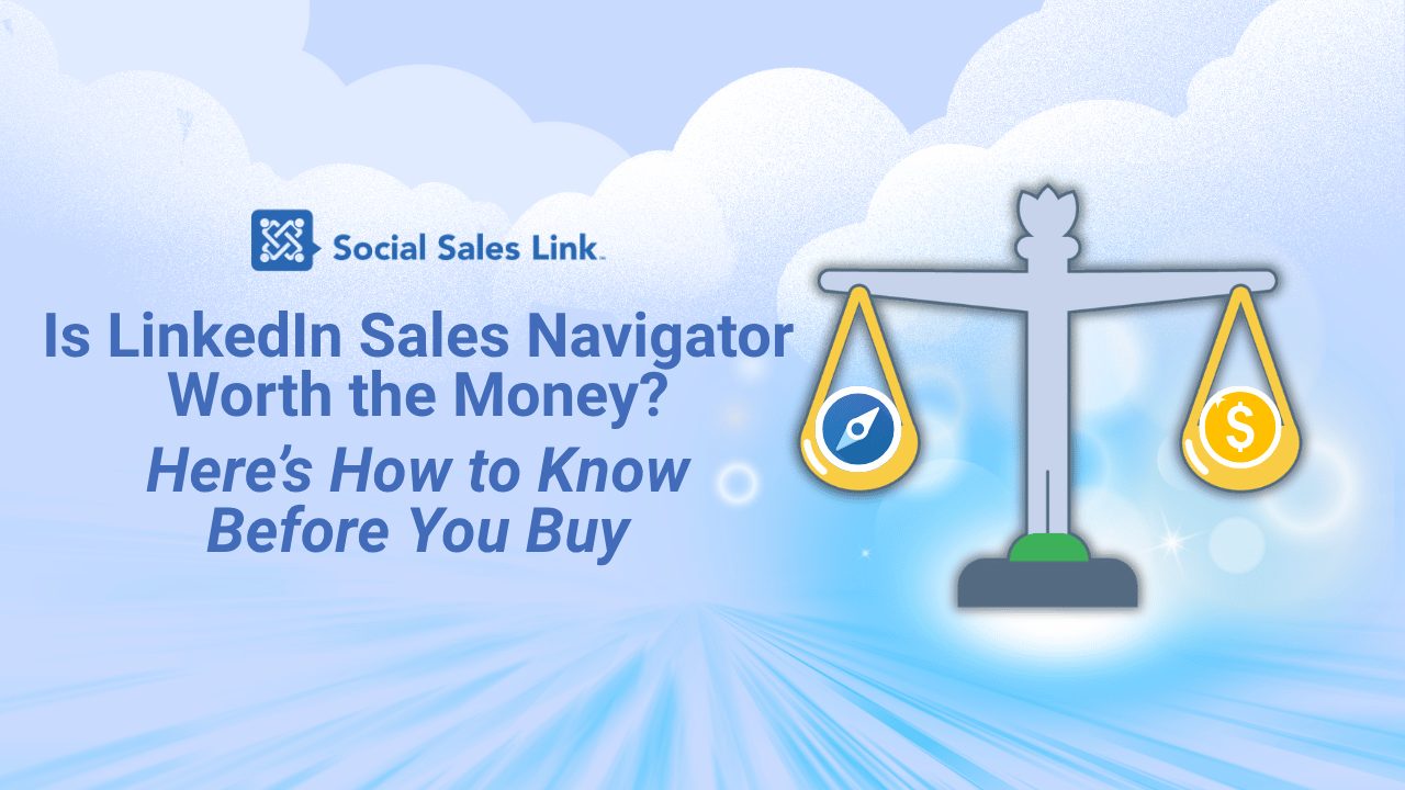 Is LinkedIn Sales Navigator Worth the Money